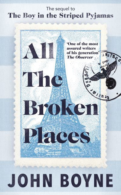 All The Broken Places: The Sequel to The Boy In The Striped Pyjamas - John Boyne - Libros - Transworld - 9780857528865 - 15 de septiembre de 2022