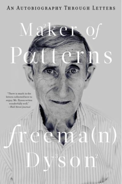 Cover for Freeman Dyson · Maker of Patterns: An Autobiography Through Letters (Gebundenes Buch) (2018)