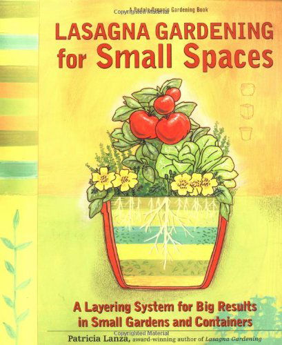 Lasagna Gardening For Small Spaces - Patricia Lanza - Books - Rodale Press - 9780875968865 - 2002