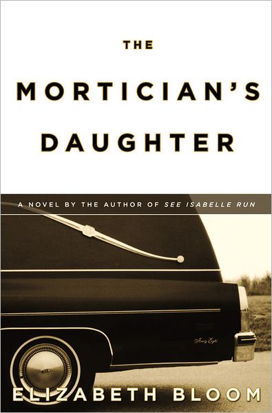 Cover for Elizabeth Bloom · The Mortician's Daughter (Hardcover Book) (2006)