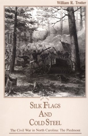 Cover for William R. Trotter · Silk Flags and Cold Steel: The Piedmont (Paperback Book) [First edition] (1988)