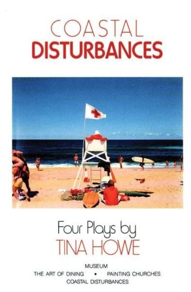 Cover for Tina Howe · Coastal Disturbances: Four Plays (Paperback Book) (1993)