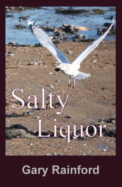 Salty Liquor - Gary Rainford - Libros - North Country Press - 9780945980865 - 29 de noviembre de 2014