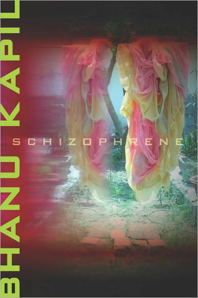 Schizophrene - Bhanu Kapil - Books - Nightboat Books - 9780984459865 - November 3, 2011