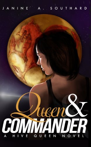 Cover for Janine A. Southard · Queen &amp; Commander (A Hive Queen Novel) (Volume 1) (Paperback Bog) (2013)