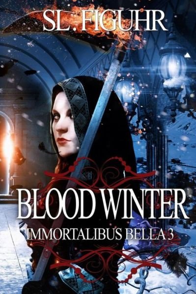 Cover for Sl Figuhr · Blood Winter: Immortalibus Bella 3 (Volume 3) (Paperback Book) (2014)