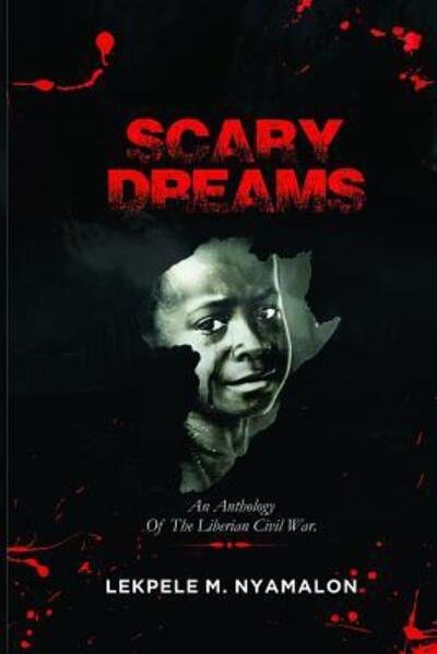 Cover for Lekpele M. Nyamalon · Scary Dreams : An Anthology of the Liberian Civil War (Paperback Book) (2017)