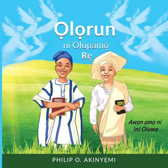 Cover for Philip O Akinyemi · ?l?run ni Olùpam?? R? (Paperback Book) (2019)