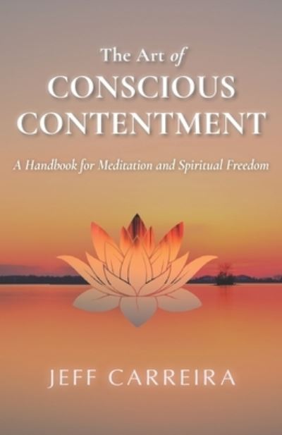 Cover for Jeff Carreira · The Art of Conscious Contentment (Paperback Book) (2019)