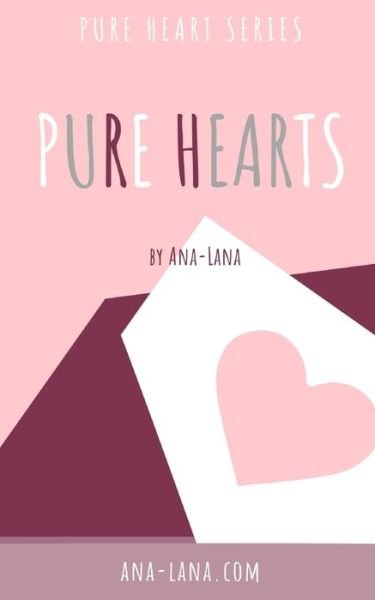 Cover for Ana-Lana · Pure Hearts - Book One (Paperback Book) (2021)