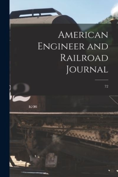 Cover for Anonymous · American Engineer and Railroad Journal; 72 (Paperback Book) (2021)