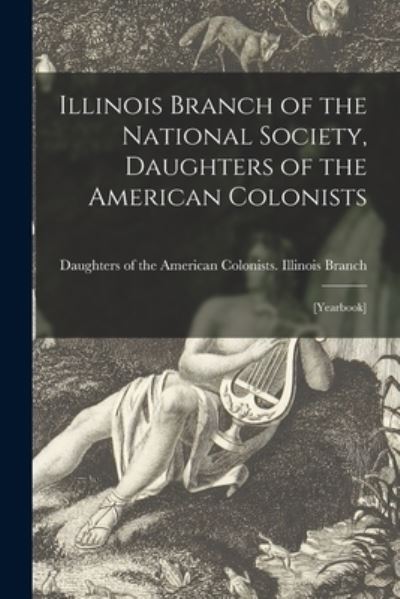 Cover for Daughters of the American Colonists · Illinois Branch of the National Society, Daughters of the American Colonists (Pocketbok) (2021)