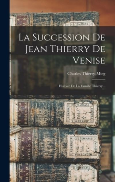 Cover for Charles Thierry-Mieg · Succession de Jean Thierry de Venise (Book) (2022)