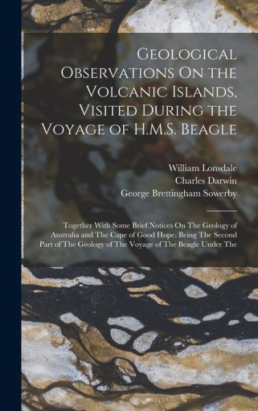 Cover for Charles Darwin · Geological Observations on the Volcanic Islands, Visited During the Voyage of H. M. S. Beagle (Book) (2022)