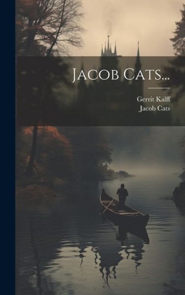 Cover for Gerrit Kalff · Jacob Cats... (Hardcover Book) (2023)