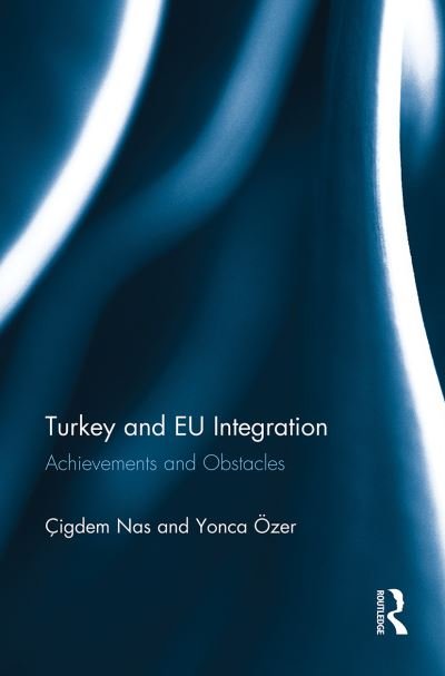 Cover for Cigdem Nas · Turkey and EU Integration: Achievements and Obstacles (Pocketbok) (2021)