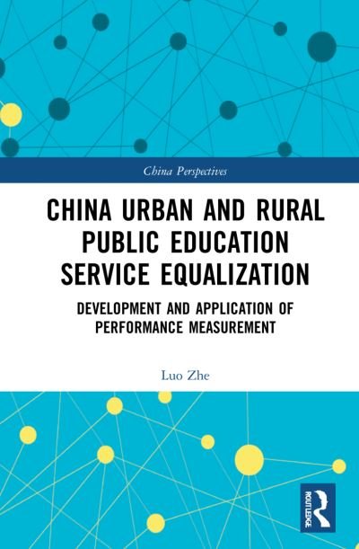 Cover for Luo Zhe · China Urban and Rural Public Education Service Equalization: Development and Application of Performance Measurement - China Perspectives (Hardcover Book) (2021)