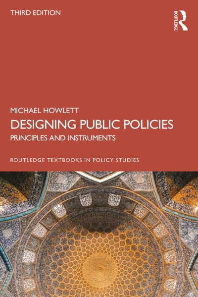Cover for Howlett, Michael (Simon Fraser University, Canada) · Designing Public Policies: Principles and Instruments - Routledge Textbooks in Policy Studies (Paperback Book) (2023)