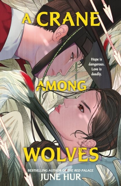 Cover for June Hur · A Crane Among Wolves: A heart-pounding tale of romance and court politics – for fans of historical K-dramas (Gebundenes Buch) (2024)