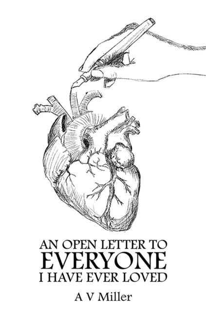 Cover for A V Miller · An Open Letter to Everyone I Have Ever Loved (Paperback Book) (2025)