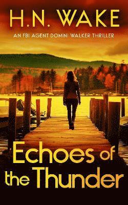 Echoes of Thunder: A Gripping FBI Crime Thriller - Dom Walker - HN Wake - Books - Vinci Books - 9781036704865 - July 3, 2025