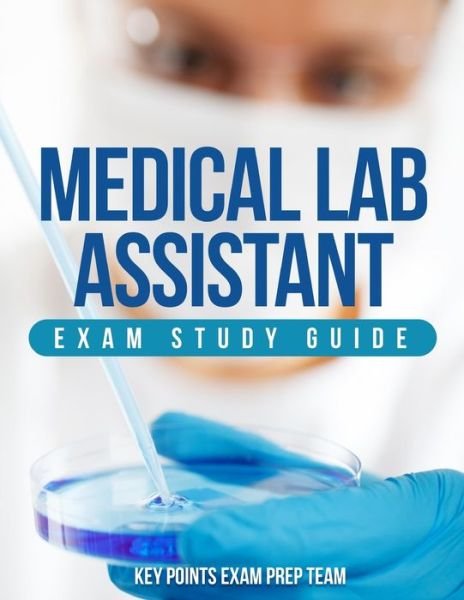 Cover for Key Points Exam Prep Team · Medical Lab Assistant Exam Study Guide (Paperback Bog) (2019)