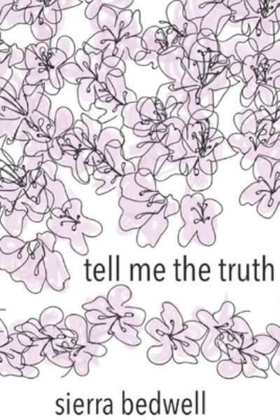 Cover for Sierra Bedwell · Tell Me the Truth (Paperback Book) (2019)