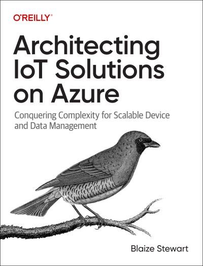 Cover for Blaize Stewart · Architecting IoT Solutions on Azure: Conquering Complexity for Scalable Device and Data Management (Pocketbok) (2024)