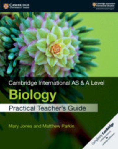 Cover for Mary Jones · Cambridge International AS &amp; A Level Biology Practical Teacher's Guide (Paperback Bog) [Revised edition] (2018)
