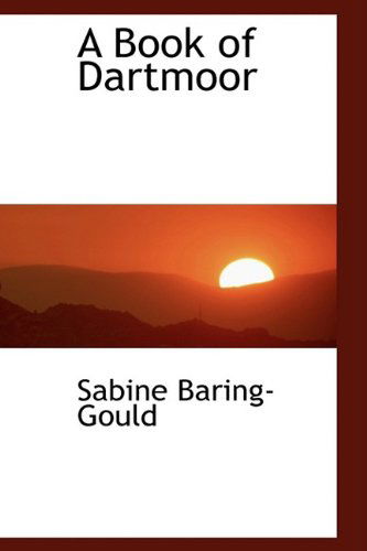 Cover for Sabine Baring-gould · A Book of Dartmoor (Hardcover Book) (2009)