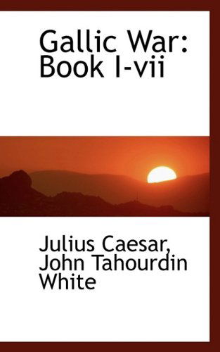 Cover for Julius Caesar · Gallic War: Book I-vii (Hardcover Book) (2009)