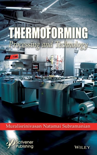 Cover for Subramanian, Muralisrinivasan Natamai (Canterbury, UK) · Thermoforming: Processing and Technology (Gebundenes Buch) (2025)