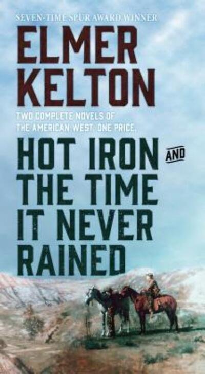 Cover for Elmer Kelton · Hot Iron and The Time It Never Rained (Paperback Book) (2019)