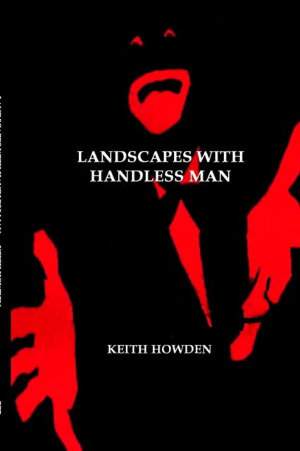 Cover for Keith Howden · Landscapes with Handless Man (Paperback Book) (2014)