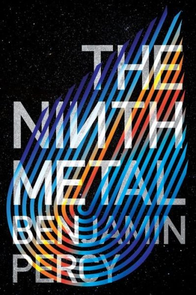 Cover for Benjamin Percy · The Ninth Metal - The Comet Cycle (Paperback Book) (2021)