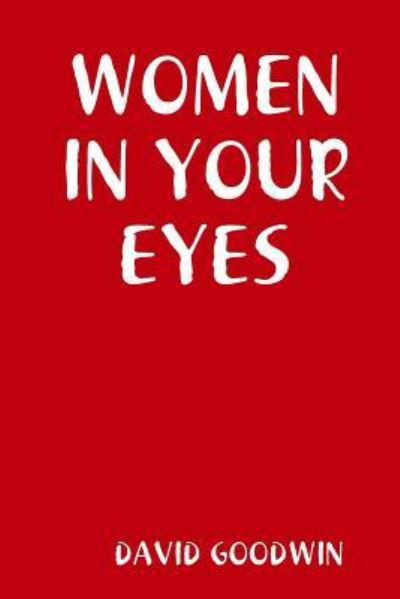 Cover for David Goodwin · Women in Your Eyes (Paperback Book) (2018)