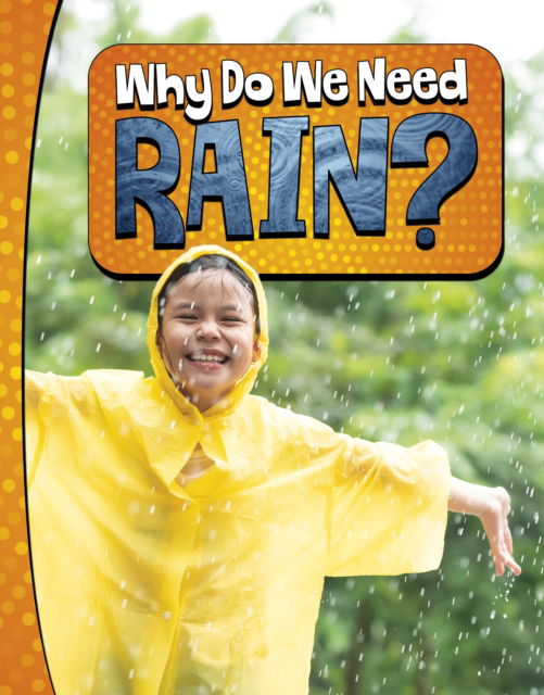 Cover for Laura K. Murray · Why Do We Need Rain? - Nature We Need (Hardcover Book) (2024)