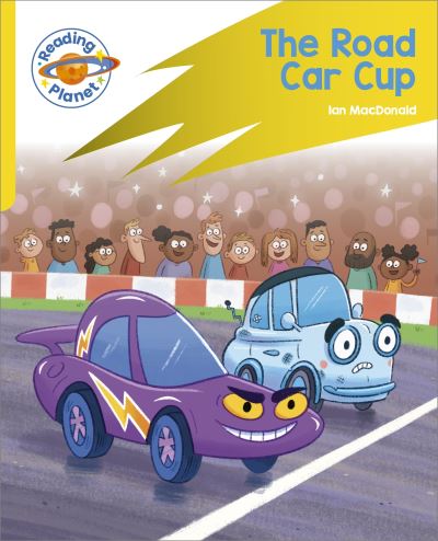 Cover for Ian Macdonald · Reading Planet: Rocket Phonics - Target Practice - The Road Car Cup - Yellow - Reading Planet: Rocket Phonics programme (Pocketbok) (2023)