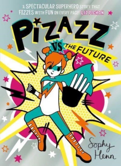 Pizazz vs The Future - Pizazz - Sophy Henn - Książki - Simon & Schuster Ltd - 9781398505865 - 22 czerwca 2023