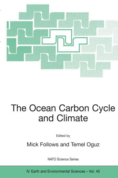 Cover for M Follows · The Ocean Carbon Cycle and Climate - NATO Science Series: IV: (Paperback Book) [2004 edition] (2004)