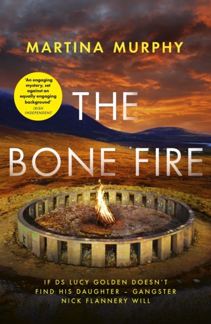 Cover for Martina Murphy · The Bone Fire - DS Lucy Golden (Paperback Bog) (2024)