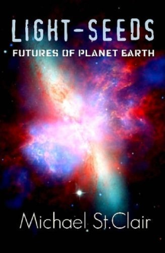 Michael St Clair · Light-seeds Futures of Planet Earth (Hardcover Book) (2008)