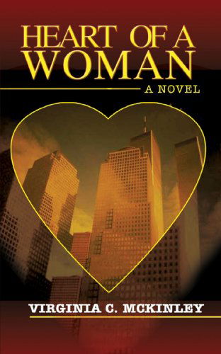 Cover for Virginia C. Mckinley · Heart of a Woman: a Novel (Paperback Book) (2003)