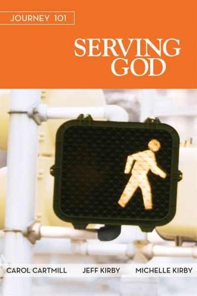 Cover for Michelle Kirby · Journey 101: Serving God Participant Guide: Steps to the Life God Intends (Paperback Book) (2013)