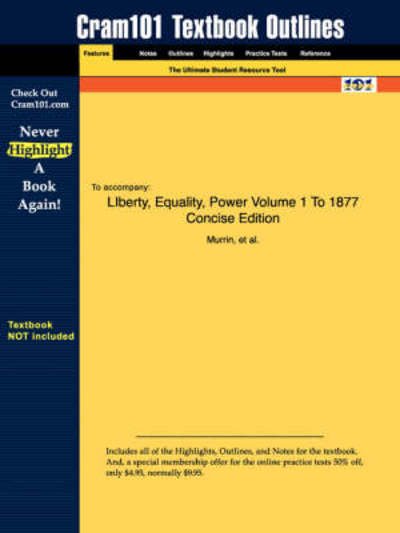 Cover for Et Al Murrin · Studyguide for Liberty, Equality, Power Volume 1 to 1877 Concise Edition by Murrin, Isbn 9780534264635 (Paperback Book) (2007)