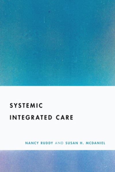 Cover for Nancy Breen Ruddy · A Systemic Approach to Behavioral Healthcare Integration: Context Matters - Fundamentals of Clinical Practice With Couples and Families Series (Paperback Book) (2024)