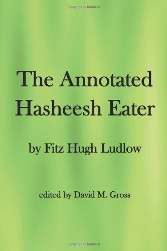 Cover for Fitz Hugh Ludlow · The Annotated Hasheesh Eater (Pocketbok) (2007)