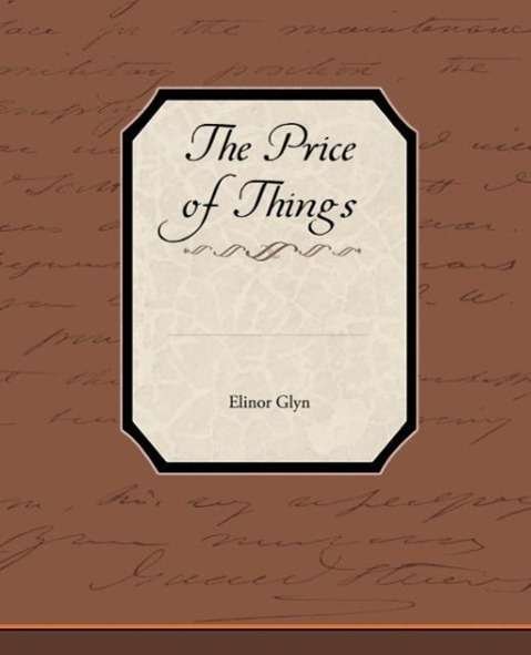 Cover for Elinor Glyn · The Price of Things (Pocketbok) (2009)