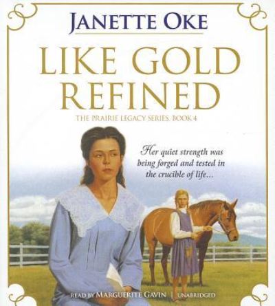 Like Gold Refined - Janette Oke - Music - Blackstone Audiobooks - 9781441755865 - April 1, 2013