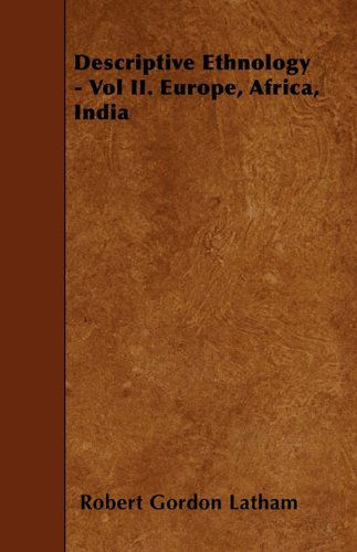 Cover for Robert Gordon Latham · Descriptive Ethnology - Vol Ii. Europe, Africa, India (Paperback Book) (2010)